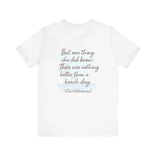 Beach Day Quote Tee, Unisex Jersey T-Shirt, Summer Vibes Shirt, Gift for Beach Lovers, Beach Day Apparel, Vacation Outfit Printify